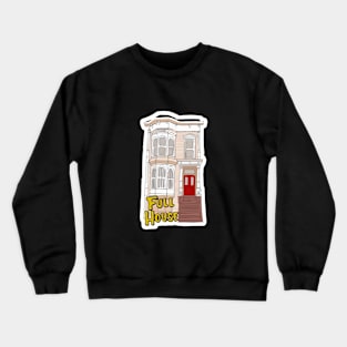 full house Crewneck Sweatshirt